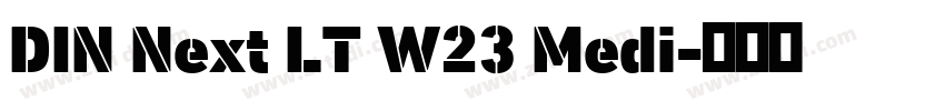 DIN Next LT W23 Medi字体转换